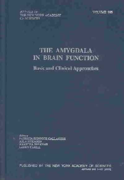 Amygdala in Brain Function: Basic and Clinical Approaches - Proceedings of a March 24-26, 2002 Conference