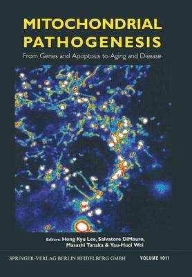 Mitochondrial Pathogenesis: From Genes and Apoptosis to Aging and Disease 2004 ed.