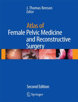 Atlas of Female Pelvic Medicine and Reconstructive Surgery Second Edition 2009