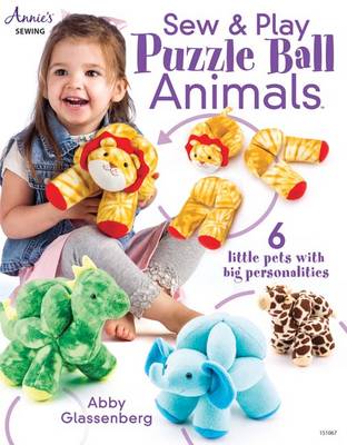 Sew & Play Puzzle Ball Animals: 6 Little Pets with Big Personalities