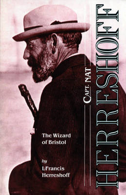 Capt. Nat Herreshoff: The Wizard of Bristol