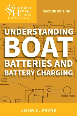 Understanding Boat Batteries and Battery Charging Second Edition