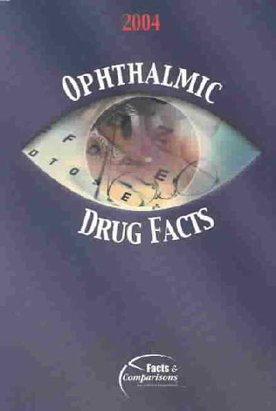 Ophthalmic Drug Facts 2004 2004 ed.