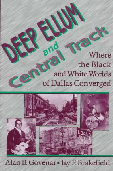 Deep Ellum and Central Track: Where the Black and White Worlds of Dallas Converged