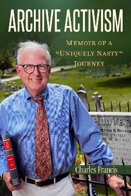 Archive Activism: Memoir of a Uniquely Nasty Journey