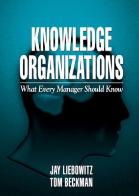 Knowledge Organizations: What Every Manager Should Know