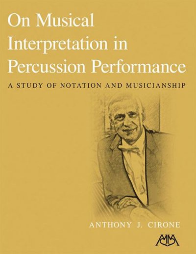On Musical Interpretation in Percussion Peformance: A Study of Notation and Musicianship illustrated edition