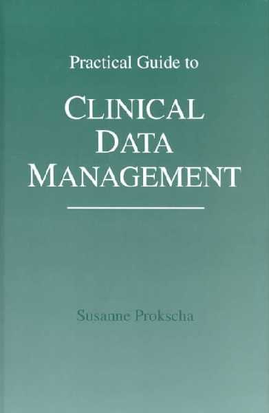 Practical Guide to Clinical Data Management