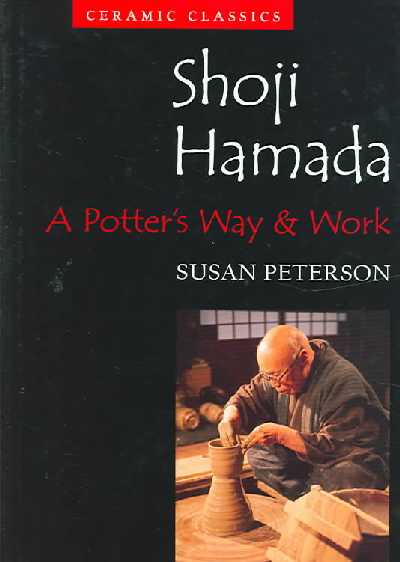 Shoji Hamada (American Ceramics): A Potter's Way & Work