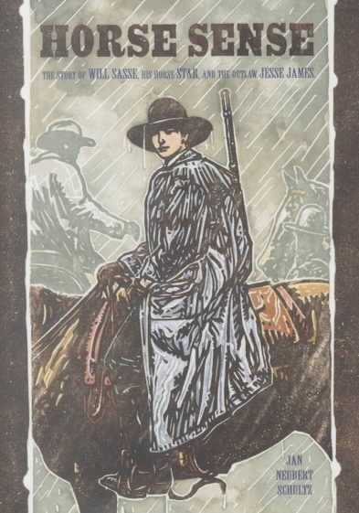 Horse Sense: The Story of Will Sasse, His Horse Star, and the Outlaw Jesse James