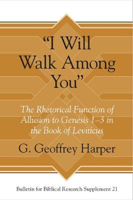 I Will Walk Among You: The Rhetorical Function of Allusion to Genesis 13 in the Book of Leviticus