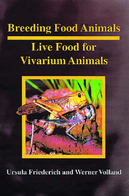 Breeding Food Animals: Live Food for Vivarium Animals illustrated Edition