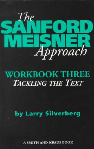Sanford Meisner Approach: Workbook Three, Tackling the Text