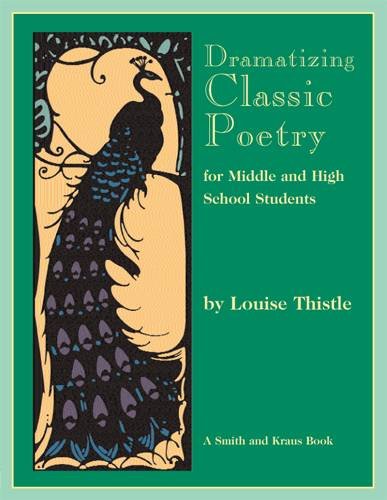 Dramatizing Classic Poetry: For Middle and High School Students