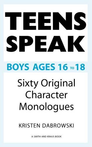 Teens Speak, Boys Ages 16 to 18: Sixty Original Character Monologues