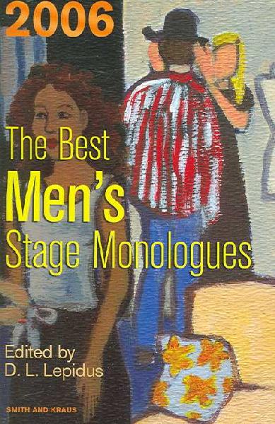 Best Men's Stage Monologues of 2006 2006 ed.