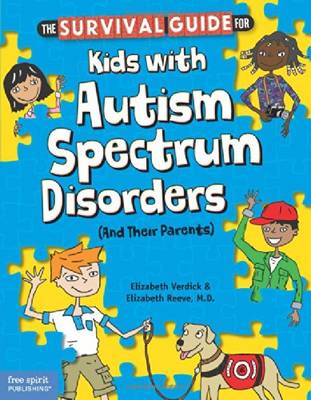 Survival Guide for Kids with Autism Spectrum Disorders (And Their Parents): (And Their Parents) The Free Spirit Survival Guides for Kids
