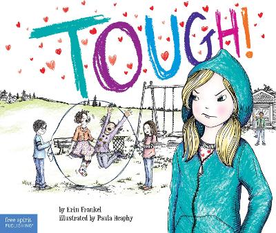 Tough!: A Story about How to Stop Bullying in Schools First Edition, Part of the Bully Free Kids line