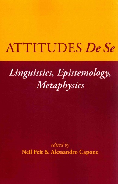 Attitudes De Se: Linguistics, Epistemology, Metaphysics