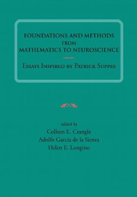 Foundations and Methods from Mathematics to Neuroscience: Essays Inspired by Patrick Suppes