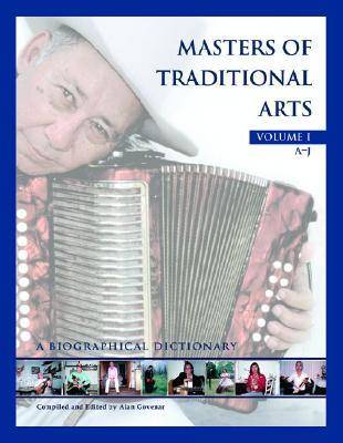 Masters of Traditional Arts [ 2 volumes]: A Biographical Dictionary