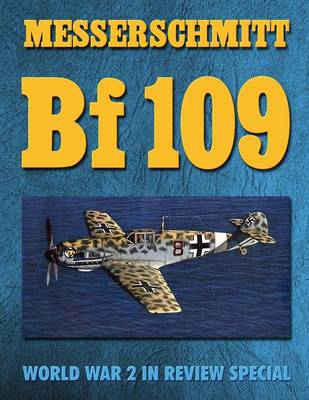 Messerschmitt Bf 109: World War 2 in Review Special