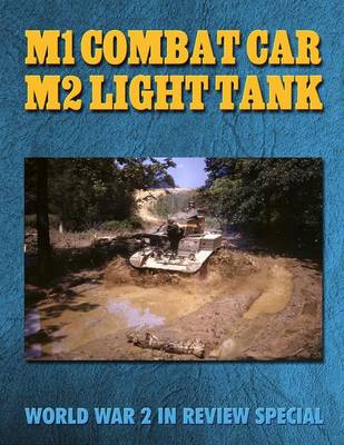 M1 Combat Car M2 Light Tank: World War 2 in Review Special