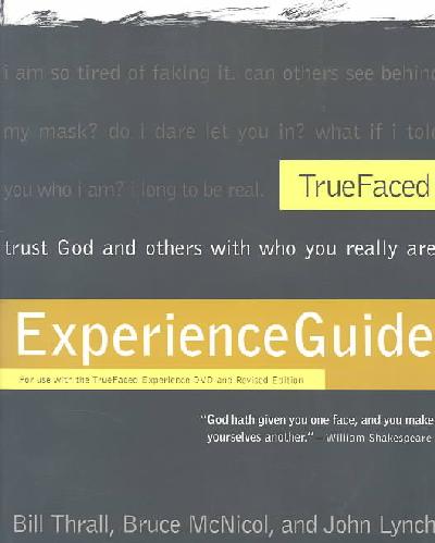 TrueFaced Experience Guide: For Use with TrueFaced ExperienceDVD and the Revised Edition