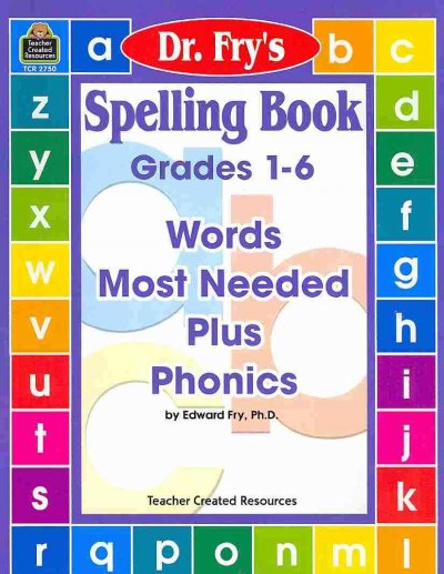 Spelling Book: Words Most Needed Plus Phonics by Dr. Fry