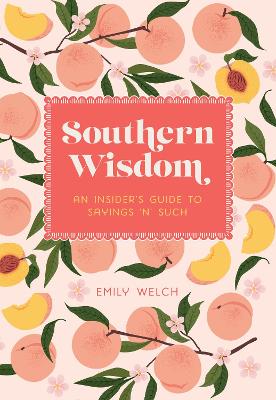 Southern Wisdom: An Insiders Guide to Sayings n Such