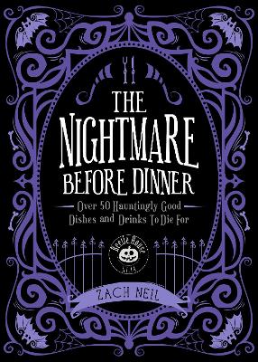 Nightmare Before Dinner: Over 50 Hauntingly Good Dishes and Drinks to Die For