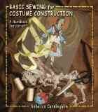 Basic Sewing for Costume Construction: A Handbook 2nd Revised ed.