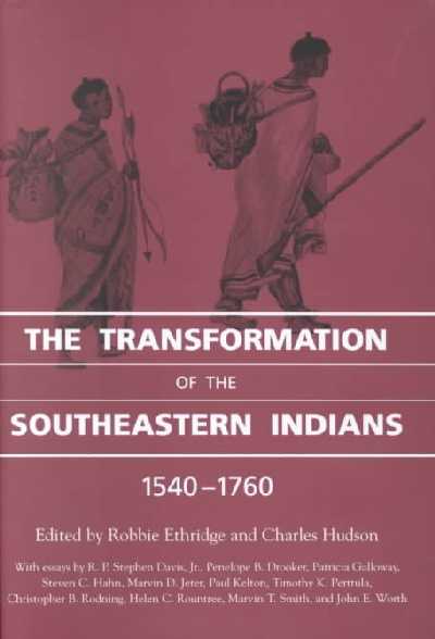 Transformation of the Southeastern Indians, 1540-1760
