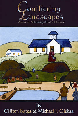 Conflicting Landscapes  American Schooling/Alaska Natives