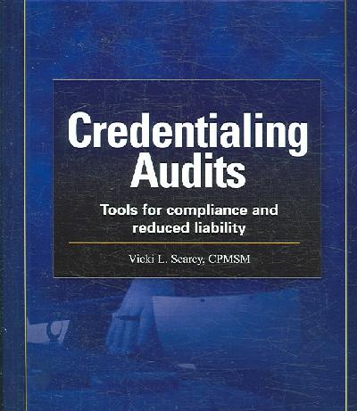 Credentialing Audits: Tools for Compliance and Reduced Liability