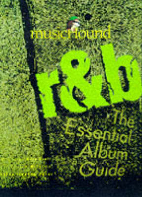 MusicHound R and B: The Essential Album Guide