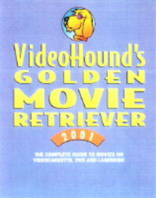 VideoHound's Golden Movie Retriever 2001 Revised edition
