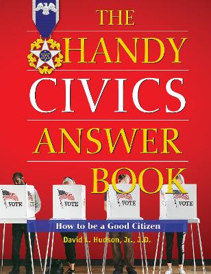 Handy Civics Answer Book: How to be a Good Citizen