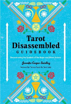 Tarot Disassembled Guidebook: Deconstructing the Symbols of the Major and Minor Arcana