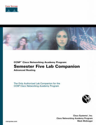 CCNP Cisco Networking Academy Program: Semester Five Lab Companion, Advanced Routing
