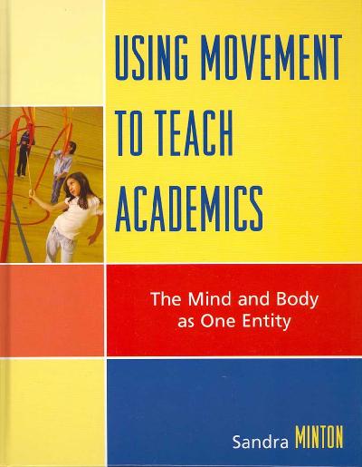 Using Movement to Teach Academics: The Mind and Body as One Entity