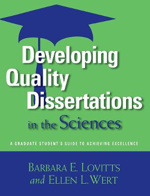 Developing Quality Dissertations in the Sciences: A Graduate Student's Guide to Achieving Excellence