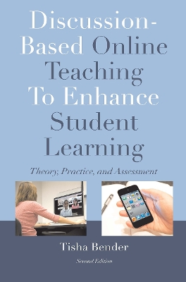 Discussion-Based Online Teaching To Enhance Student Learning: Theory, Practice and Assessment 2nd edition