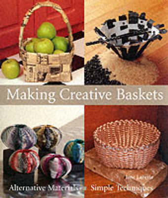 Making Creative Baskets: Alternative Materials, Simple Techniques New edition