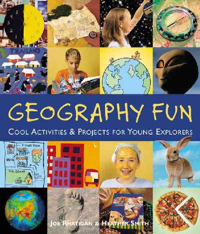 Geography Fun: Cool Activities and Projects for Young Explorers