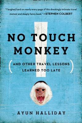 No Touch Monkey!: And Other Travel Lessons Learned Too Late 2nd edition