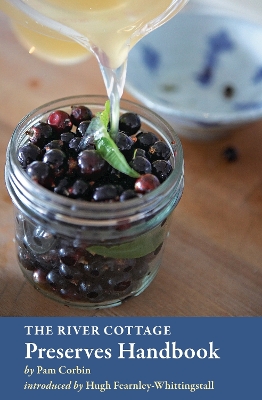 River Cottage Preserves Handbook: [ A Cookbook]