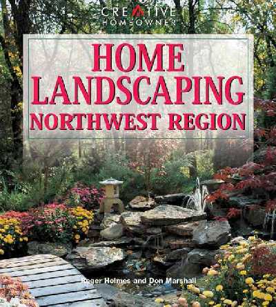 Home Landscaping: Northwest Region, Including Western British Columbia