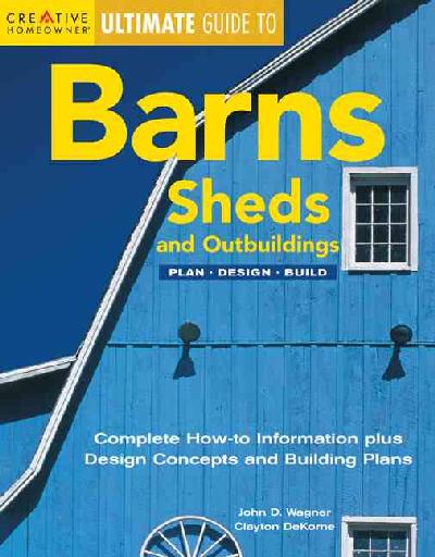 Ultimate Guide to Barns, Sheds and Outbuildings: Plan, Design, Build