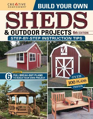 Build Your Own Sheds & Outdoor Projects Manual, Sixth Edition 6th edition
